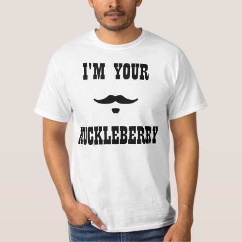 Im Your Huckleberry Doc Holliday T_Shirt
