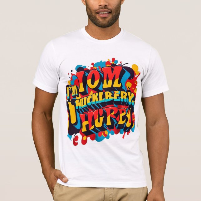 I'm Your Huckleberry" Multi-Color T-Shirt (Front)