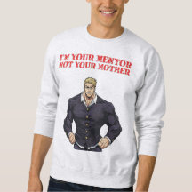I'M YOUR MENTOR , NOT YOUR MOTHER