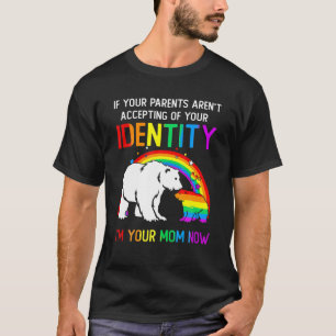 I'm Your Mom Now Bear Mom LGBT Rainbow Heart Pride T-Shirt