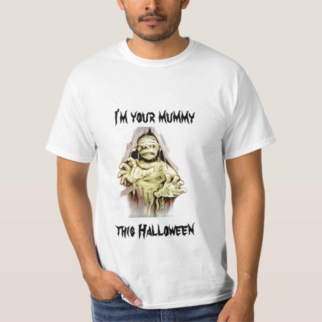I'm Your Mummy T-Shirt (Front)