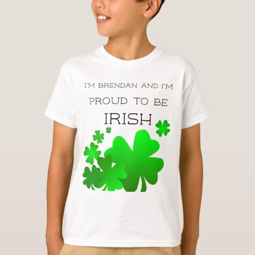 Im your name and Im proud to be Irish T_Shirt