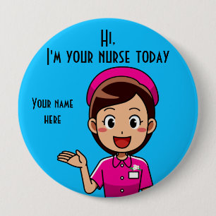 I'm Your Nurse Today Round Button