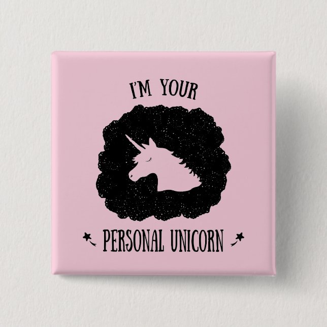 I'm Your Personal Unicorn Button (Front)