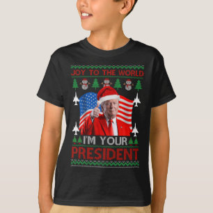 I'm Your President 47th Trump 2024 Ugly Christmas T-Shirt