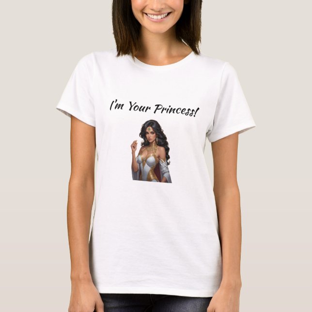 I'm Your Princess T-Shirt (Front)