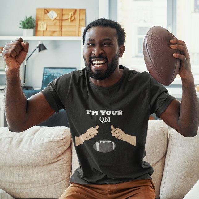 "I'm Your Qb1" Fantasy Football  T-Shirt (Creator Uploaded)