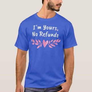 Im Yours Newly Wed Wedding Funny Bride and Groom H T-Shirt