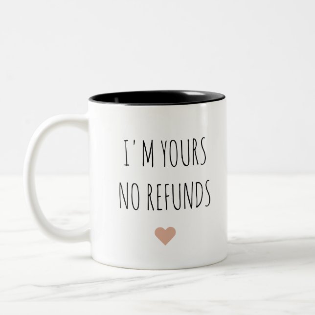 I'm Yours No Refund Valentine's Day Gift Two-Tone Coffee Mug (Left)