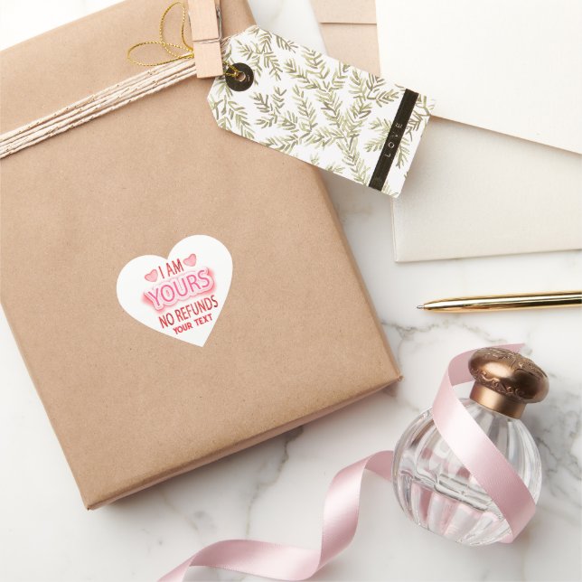 I'm Yours No Refunds Custom  Heart Sticker (Gifting)