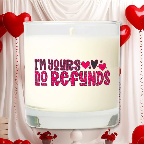 Im Yours No Refunds Custom Photo Valentines Day Scented Candle