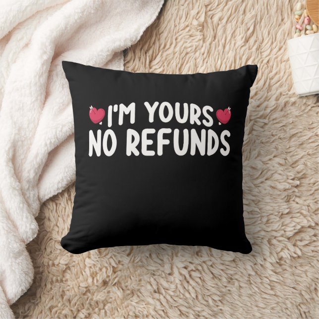 I'm Yours No Refunds Funny Couples Throw Pillow (Blanket)
