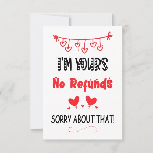 Im Yours No Refunds Funny Valentines Boyfriend Ho Thank You Card