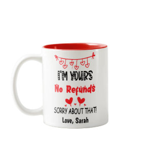 I'm Yours No Refunds Funny Valentines Boyfriend  Two-Tone Coffee Mug