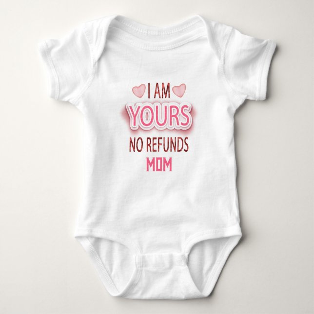 I'm Yours No Refunds MOM Valentine's Day Baby Bodysuit (Front)