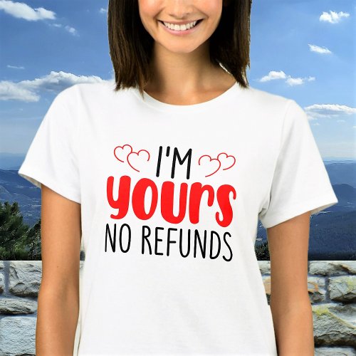 Im Yours No Refunds Red Hearts Funny Text T_Shirt