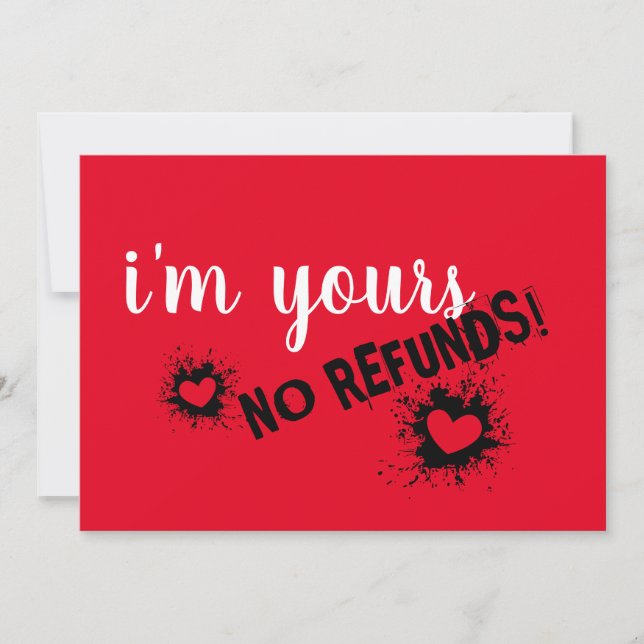I'm Yours, No Refunds Valentine Cards (Front)