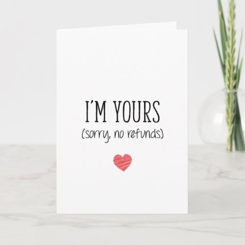 Im Yours No Refunds Valentines Day Anniversary Card