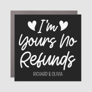 I'm Yours No Refunds Valentines Day Cute Wife Gift Car Magnet