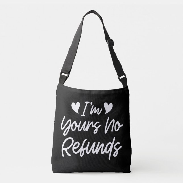 I'm Yours No Refunds Valentines Day Cute Wife Gift Crossbody Bag (Front)