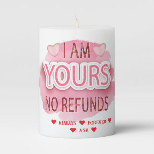 I'm Yours No Refunds Valentine's Day Pillar Candle