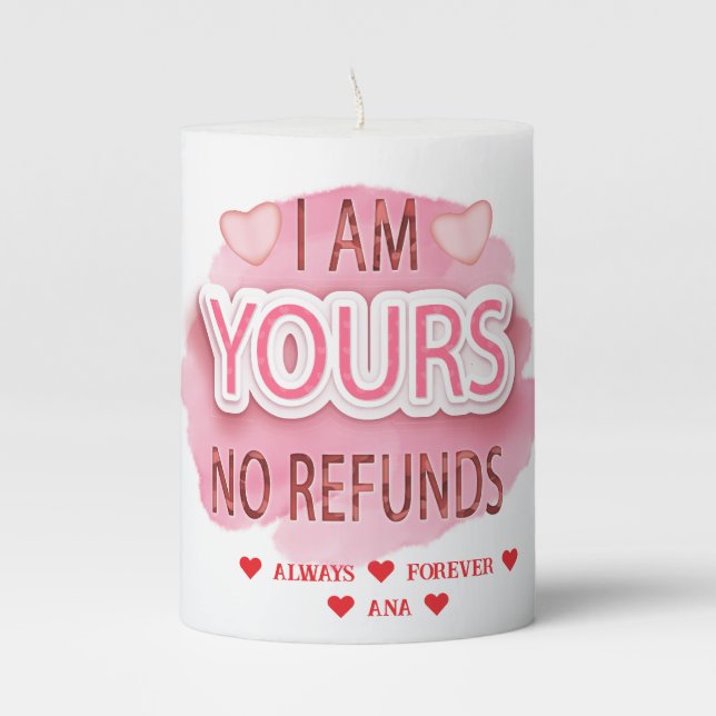 I'm Yours No Refunds Valentine's Day Pillar Candle (Front)