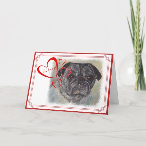 IM YOURS VALENTINE SWEET AND CUTE PUG HOLIDAY CARD