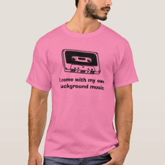 images, I come with my own background music T-Shirt
