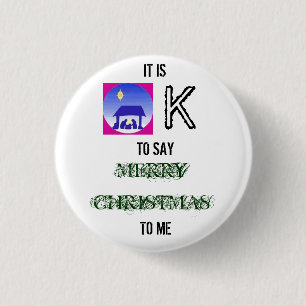 images, IT IS, K, TO SAY, MERRY CHRISTMAS, TO ME Button