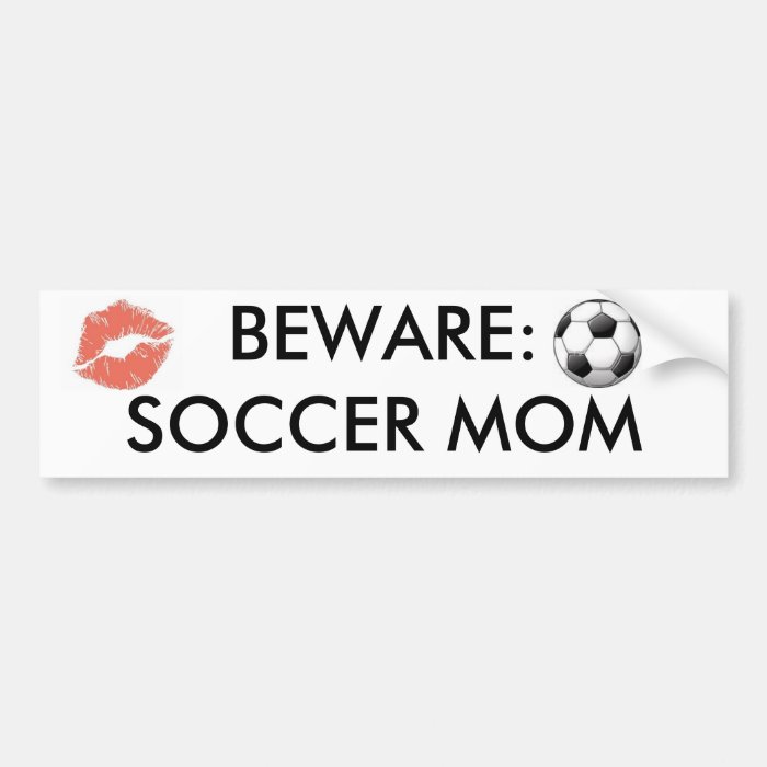 images, kiss%20mark_medium, BEWARE SOCCER MOM Bumper Stickers