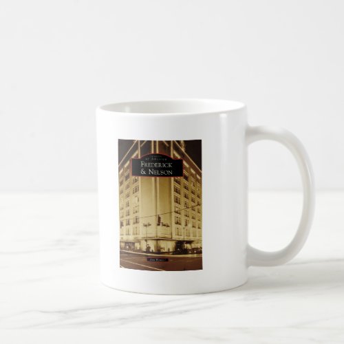 Images of America Frederick  Nelson Coffee Mug