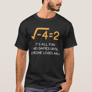 Imaginary number Mathematician  Funny Math Nerd T-Shirt