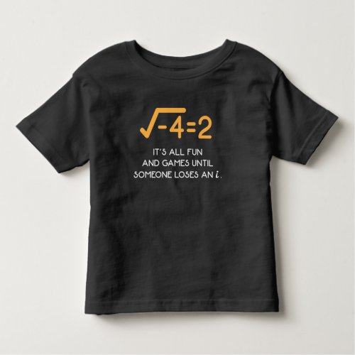 Imaginary number Mathematician  Funny Math Nerd Toddler T_shirt