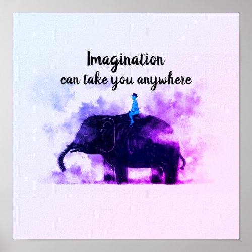 Imagination Can Take You Anywhere Poster