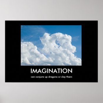 Imagination Demotivational Poster by bluerabbit at Zazzle
