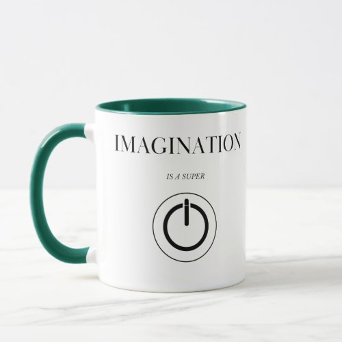 Imagination is a super power Mug