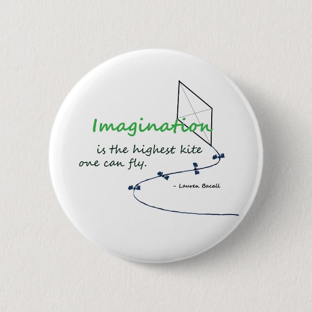 "Imagination is the Highest Kite" Pinback Button (Front)