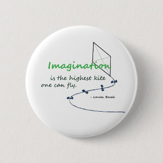"Imagination is the Highest Kite" Pinback Button
