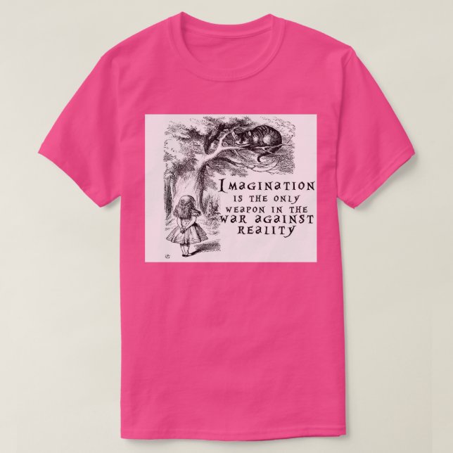 Imagination is the only weapon in the war against  T-Shirt (Design Front)