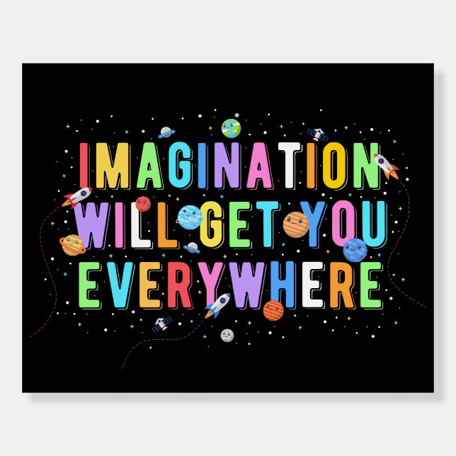 Imagination Will Get You Everywhere Foam Board (Front)