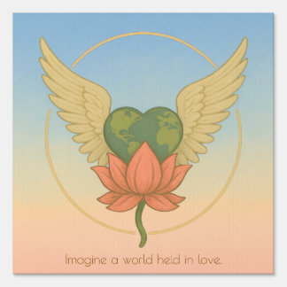 Imagine a World Held in Love Yard Sign