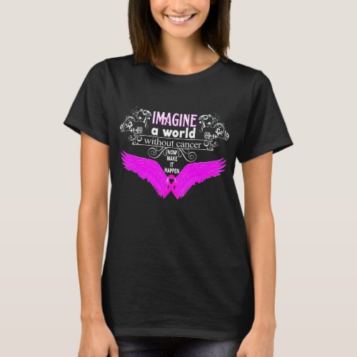 Imagine A World Without Cancer Breast Cancer T_Shirt