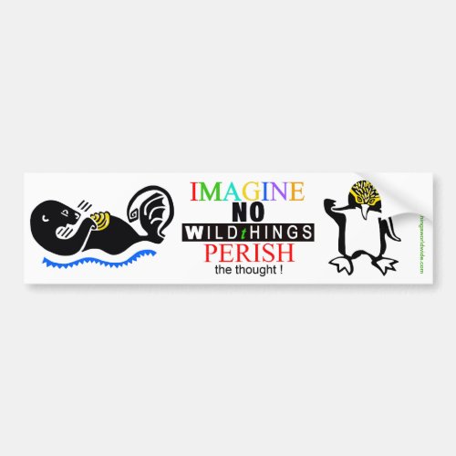 IMAGINE _Animal activist _ Endangered animals_ Bumper Sticker