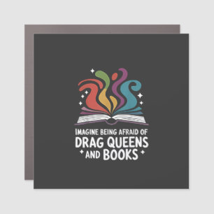 Imagine Being Afraid of Drag Queens and Books LGBT Car Magnet