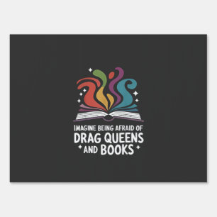 Imagine Being Afraid of Drag Queens and Books LGBT Sign