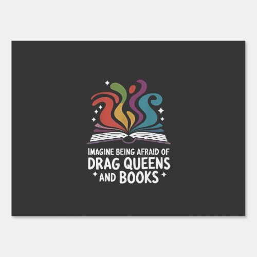 Imagine Being Afraid of Drag Queens and Books LGBT Sign