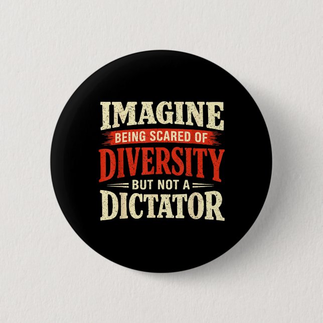 Imagine Being Scared of Diversity But Not Button (Front)