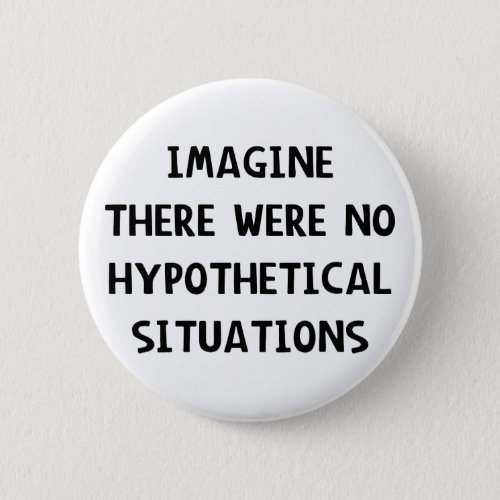 Imagine Hypothetical Button
