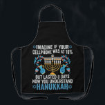 Imagine If Your Cell Phone Was At 10% But Lasted 8 Apron<br><div class="desc">chanukah, menorah, hanukkah, dreidel, jewish, gift, holiday, religion, christmas, </div>
