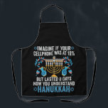 Imagine If Your Cell Phone Was At 10% But Lasted 8 Apron<br><div class="desc">chanukah, menorah, hanukkah, dreidel, jewish, gift, holiday, religion, christmas, </div>
